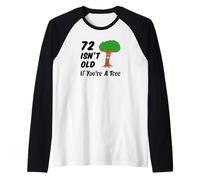 72 Isn't Old If You're A Tree Funny Cartoon 72nd Birthday Raglan Baseball Tee