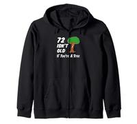 72 Isn't Old If You're A Tree Funny Cartoon 72nd Birthday Zip Hoodie
