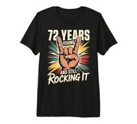 72 Years Young and Still Rocking It 72nd Birthday Funny Premium T-Shirt