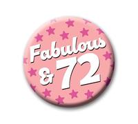 72nd Birthday Badge - 76mm Fabulous & 72 Pin Badge Button Birthday Gift for Her