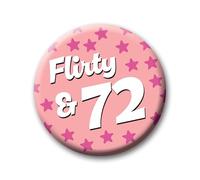 72nd Birthday Badge - 76mm Flirty & 72 Pin Badge Button Birthday Gift for Her