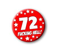 72nd Birthday Badge - 76mm Funny Rude Pin Button Novelty Joke Gift for Parties & Celebrations