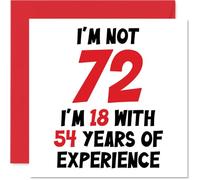 72nd Birthday Card for Women Men - Not 72 I'm 18 With 54 Years Experience - Funny Happy Birthday Card for Mum Dad Grandad Grandma, 145mm Humour Joke Greeting Cards