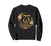 73 And Fabulous Floral 73rd Birthday Celebration Funny Sweatshirt