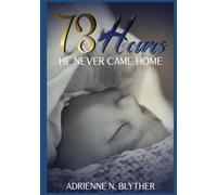 73 HOURS: “HE NEVER CAME HOME”
