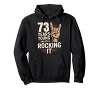 73 Years Young and Still Rocking It 73rd Birthday Funny Pullover Hoodie