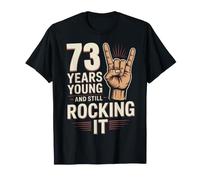 73 Years Young and Still Rocking It 73rd Birthday Funny T-Shirt