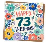 73rd Birthday Card for Her, Colourful Blooms, Happy | Playful “Happy 73rd Birthday” lettering sits among colourful flowers and foliage-made to celebrate her 73rd.