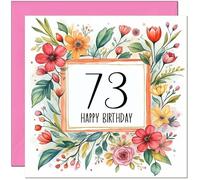73rd Birthday Card for Women - Any Age - Floral Birthday Card for 73 Year old Woman Nan Grandma Mum Aunt Ladies Nan Friend Sister Seventy Three, Seventy Third Nanny