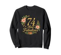 74 And Fabulous Floral 74th Birthday Celebration Funny Sweatshirt