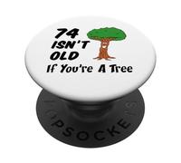 74 Isn't Old If You're A Tree Funny Cartoon 74th Birthday PopSockets Adhesive PopGrip