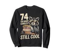 74 Still Cool Raccoon Funny 74th Birthday Funny Birthday 74 Sweatshirt