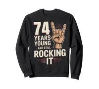 74 Years Young and Still Rocking It 74th Birthday Funny Sweatshirt