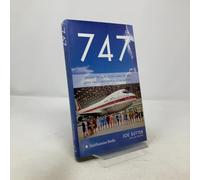 747: Creating the World's First Jumbo Jet And Other Adventures from a Life in Aviation