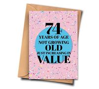 74th Birthday Card - 74 Years of Age Not Growing Old Just Increasing in Value Funny Card From Her, Niece, Bride (A5-5.8x8.3inch - 14.8x21cm) With Envelope