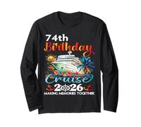 74th Birthday Cruise 2026 Family Cruise Vacation 74th Bday Long Sleeve T-Shirt