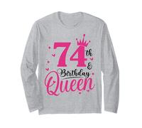 74th Birthday Queen, 74 Birthday Women 74th Years Old Bday Long Sleeve T-Shirt