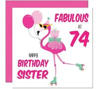 74th Sister Birthday Card - Fabulous Flamingo - Pink Cute Sisters Birthday Card for 74 Year old Seventy Four, Seventy Fourth