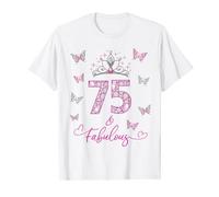 75 And Fabulous, 75 Years Old Women, 75th Birthday Party T-Shirt