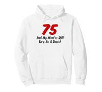 75 And My Mind Is Still Tarp As A Shack Pullover Hoodie