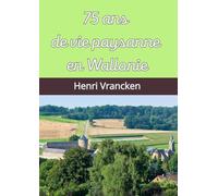 75 ans de vie paysanne en Wallonie