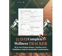 75 Day Complete Wellness Tracker: All-in-One Workout Planner, Nutrition Log & Mindfulness Guide for Sustainable Transformation