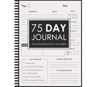 75 Day Journal and Challenge Tracker: Challenge Yourself for 75 Days and Become The Best Version of You | Motivatonal Mental Toughness Planner for Diet, Exercice and Workout