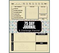 75 Day Journal & Challenge Planner: Daily Progress Tracker for Your Diet Plans & Exercise With Daily Checklists and Prompts for Beginners | Challenge ... 75 Days and Become The Best Version of You