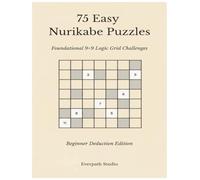 75 Easy Nurikabe Puzzles: Foundational 9×9 Logic Grid Challenges | Beginner Deduction Edition (Everpath Nurikabe Series)