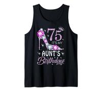 75 It's My Aunt's Birthday High Heel 75 Years Old Tank Top