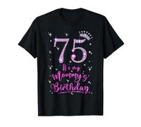 75 It's My Mommy's Birthday Pink Crown 75 Years Old T-Shirt