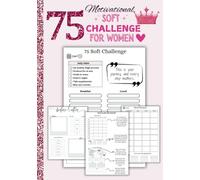 75 Soft Challenge For Women Motivational Journal: Daily Progress Tracker To Become A Better Version In 75 Days | Meals Planner, Rest Days with Mandala Coloring.. and more