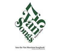 75 Van Songs: Into the Van Morrison Songbook