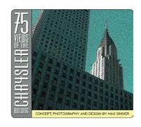 75 Views of the Chrysler Building (The Almost Complete Works of The Artist Maxy)
