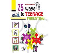 75 Ways to Teenage Parenting