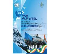 75 Years of India’s Contribution to UN Peacekeeping