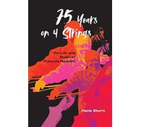 75 Years on 4 Strings: The Life and Music of François Rabbath