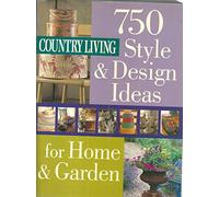 750 Styles & Design Ideas for Home & Garden (Country Living)