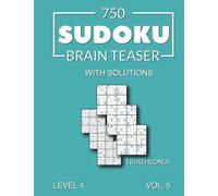 750 Sudoku Brain Teaser Triathlon A with solutions: Level 4 Volume 5