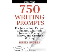 750 Writing Prompts For Journaling, Fiction, Memoirs, Gratitude Journals, Poetry, Essays, And Creative Writing - Series Bundle: 5