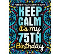 75th Birthday Activity Book: A Fun 75th Birthday Gift for Women and Men with Engaging Activities & Coloring Pages