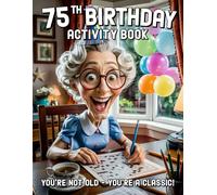 75th Birthday Activity Book: Funny 75th Birthday Gifts for Women, Sudoku, Mazes, Word Search and More
