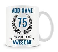 75th Birthday Gift for Men - Personalised Mug/Cup - Add Name - 75 Years of Being Awesome