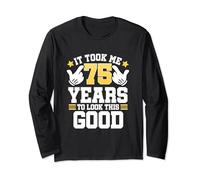 75th Birthday Tee It Took Me 75 Years Good Funny 75 Year Old Long Sleeve T-Shirt
