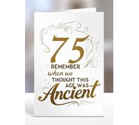 75th Card, Remember when we thought this age was ancient, Greeting card gifts, 75th Birthday gift ideas, Sentiment cards - gc-A5-010_075