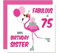 75th Sister Birthday Card - Fabulous Flamingo - Pink Cute Sisters Birthday Card for 75 Year old Seventy Five, Seventy Fifth