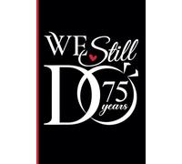 75th Wedding Anniversary Notebook: Seventy-Five Years Celebration Journal for Husband and Wife - Funny Couples Keepsake Celebrating 75 Years of Marriage