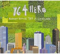 764-Hero - Nobody Knows This Is Everywhere