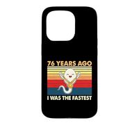 76th Birthday 76 Years Ago I Was The Fastest Bday Case for iPhone 15 Pro