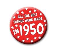 76th Birthday Badge - 76mm All The Best Things Were Made In 1950 Pin Badge Button Gift Under £5 For Him Or Her